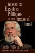 Cover: Assassins, Eccentrics, Politicians, and Other Persons of Interest - University Press of Mississippi