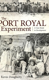 Enlarge image Cover: The Port Royal Experiment - University Press of Mississippi