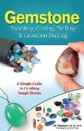Cover: Gemstone Tumbling, Cutting, Drilling & Cabochon Making - Adventure Publications, Incorporated
