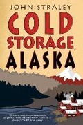 Cover: Cold Storage, Alaska - Soho Press Inc