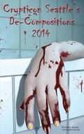 Cover: Crypticon Seattle's de-Compositions 2014 - Blysster Press