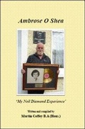 Cover: Ambrose O'Shea My Neil Diamond Experience - Choice Publishing