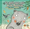 Cover: Le petit ours gris de la Mauricie - La Montagne Secrete