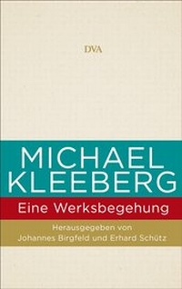 Abbildung von: Michael Kleeberg - eine Werksbegehung - DVA