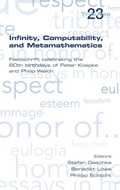 Cover: Infinity, Computability and Metamathematics - College Publications