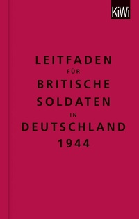 Abbildung von: Leitfaden für britische Soldaten in Deutschland 1944 - Kiepenheuer & Witsch