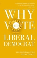 Cover: Why Vote Liberal Democrat 2015 - Biteback Publishing