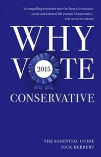 Enlarge image Cover: Why Vote Conservative 2015 - Biteback Publishing