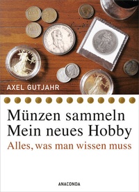 Abbildung von: Münzen sammeln - Mein neues Hobby - Anaconda Verlag
