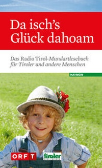 Abbildung von: Da isch's Glück dahoam - Haymon Verlag