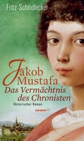 Cover: Jakob Mustafa - Das Verm&auml;chtnis des Chronisten - Haymon Verlag