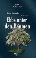 Cover: Ebba unter den B&auml;umen - Textlustverlag