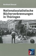 Cover: Nationalsozialistische B&uuml;cherverbrennungen in Th&uuml;ringen - Landeszentrale f. polit. Bild. Th&uuml;ringen