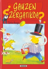 Abbildung von: Gauzen zergatikoa - Susaeta Ediciones