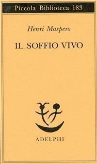 Abbildung von: Il soffio vivo. I procedimenti del «Nutrire il principio vitale» nella religione taoista antica - Piccola biblioteca Adelphi;Adelphi