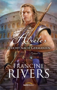 Abbildung von: Atretes - Flucht nach Germanien - Gerth Medien