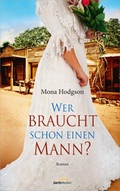 Cover: Wer braucht schon einen Mann? - Gerth Medien