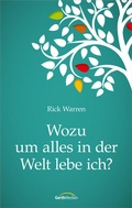 Cover: Wozu um alles in der Welt lebe ich? - Gerth Medien