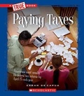 Cover: Paying Taxes (a True Book: Civics) - C. Press/F. Watts Trade