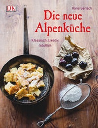 Abbildung von: Die neue Alpenküche - DK Verlag Dorling Kindersley