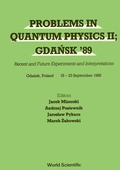 Cover: Problems In Quantum Physics Ii; Gdansk 89 - Recent And Future Experiments And Interpretations - World Scientific Publishing Co Pte Ltd