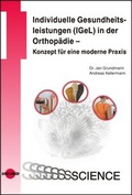 Cover: Individuelle Gesundheitsleistungen (IGeL) in der Orthop&auml;die - Konzept f&uuml;r eine moderne Praxis - UNI-MED