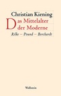 Cover: Das Mittelalter der Moderne - Wallstein