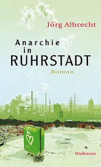 Enlarge image Cover: Anarchie in Ruhrstadt - Wallstein