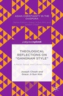 Cover: Theological Reflections on "Gangnam Style": A Racial, Sexual, and Cultural Critique - Palgrave Pivot