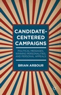 Cover: Candidate-Centered Campaigns - Palgrave MacMillan