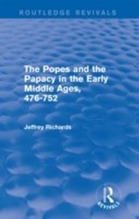 Abbildung von: The Popes and the Papacy in the Early Middle Ages (Routledge Revivals) - Routledge
