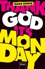 Bild: Thank God it's Monday! - Ullstein