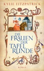 Cover: Die Frauen der Tafelrunde - List Verlag