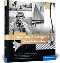 Abbildung von: Schwarzweiß-Fotografie. Die große Fotoschule - Galileo Design