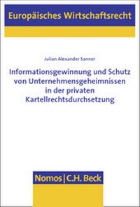 Abbildung von: Informationsgewinnung und Schutz von Unternehmensgeheimnissen in der privaten Kartellrechtsdurchsetzung - Nomos