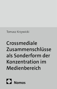 Abbildung von: Crossmediale Zusammenschlüsse als Sonderform der Konzentration im Medienbereich - Nomos