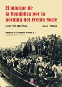 Abbildung von: El informe de la República por la pérdida del Frente Norte - Ediciones Beta III Milenio, S.L.