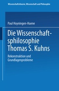 Cover: Die Wissenschaftsphilosophie Thomas S. Kuhns - Vieweg+Teubner Verlag