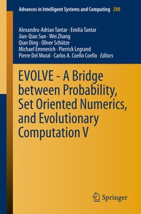 Enlarge image Cover: EVOLVE - A Bridge between Probability, Set Oriented Numerics, and Evolutionary Computation V - Springer