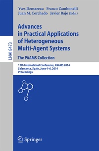 Enlarge image Cover: Advances in Practical Applications of Heterogeneous Multi-Agent Systems - The PAAMS Collection - Springer