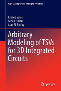 Enlarge image Cover: Arbitrary Modeling of TSVs for 3D Integrated Circuits - Springer