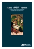 Cover: Farbe - Macht - K&ouml;rper : Kritische Wei&szlig;seinsforschung in der europ&auml;ischen Kunstgeschichte - KIT Scientific Publishing