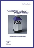 Cover: Architekten sind (keine) Unternehmer: Das Architekturb&uuml;ro als KMU - Diplomica Verlag