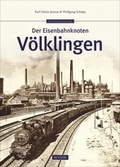 Cover: Der Eisenbahnknoten V&ouml;lklingen - Sutton