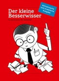 Cover: Der Kleine Besserwisser, Aktualisierte & erweiterte Ausgabe 2015 - Die Gestalten Verlag