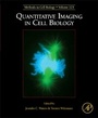 Cover: Quantitative Imaging in Cell Biology: Volume 123 - Academic Press
