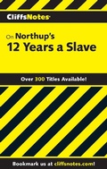 Cover: CliffsNotes on Northup's 12 Years a Slave - Cliffs Notes