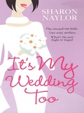 Cover: It's My Wedding Too - Kensington Books