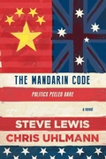 Cover: The Mandarin Code: Negotiating Chinese ambitions and American loyalties turns deadly for some - HarperCollins Publishers (Australia) Pty Ltd