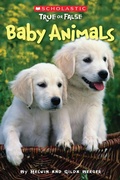 Cover: Scholastic True or False: #1 Baby Animals - Scholastic US
